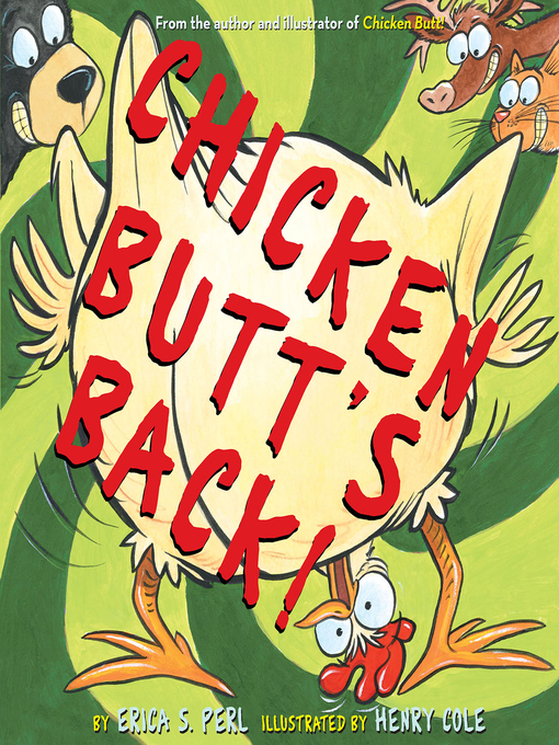 Title details for Chicken Butt's Back! by Erica S. Perl - Wait list